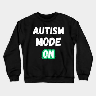 Funny Autism Mode On Autistic Pride Special Education Teacher Women Men Crewneck Sweatshirt